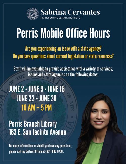 Senator Cervantes Mobile Office Hours at Perris Branch Library Mondays 10 a.m. and 5 p.m. 